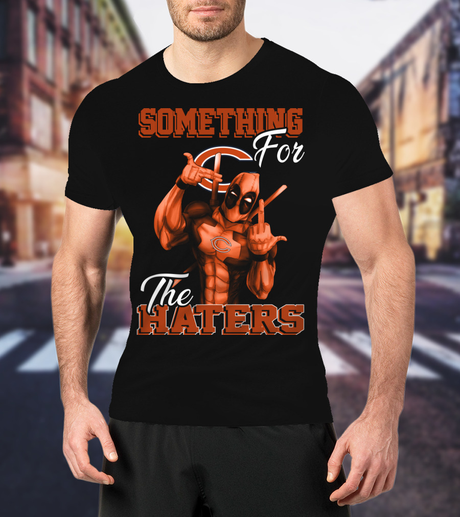 Something For The Haters Chicago Bears T-Shirt