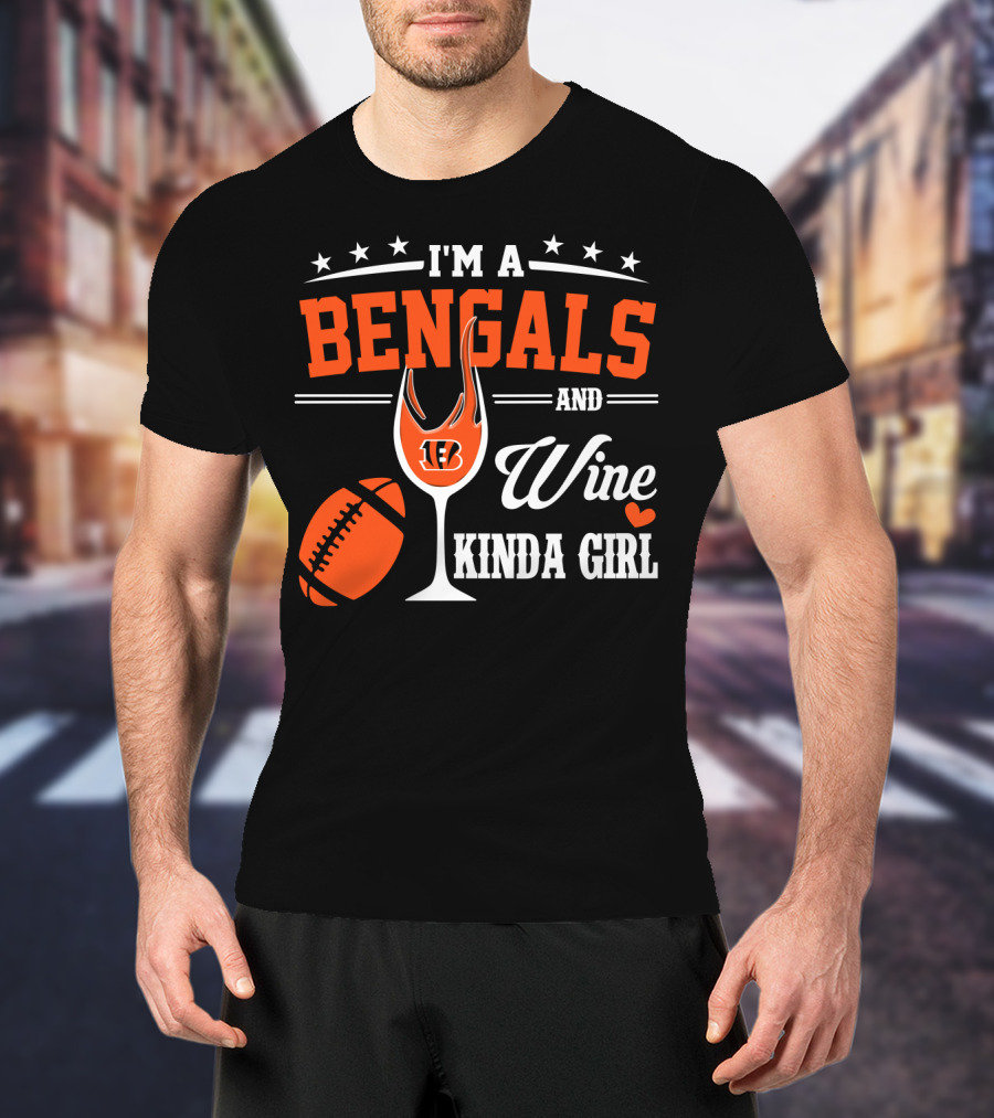I'm A Bengals And Wine Kinda Girl T-Shirt