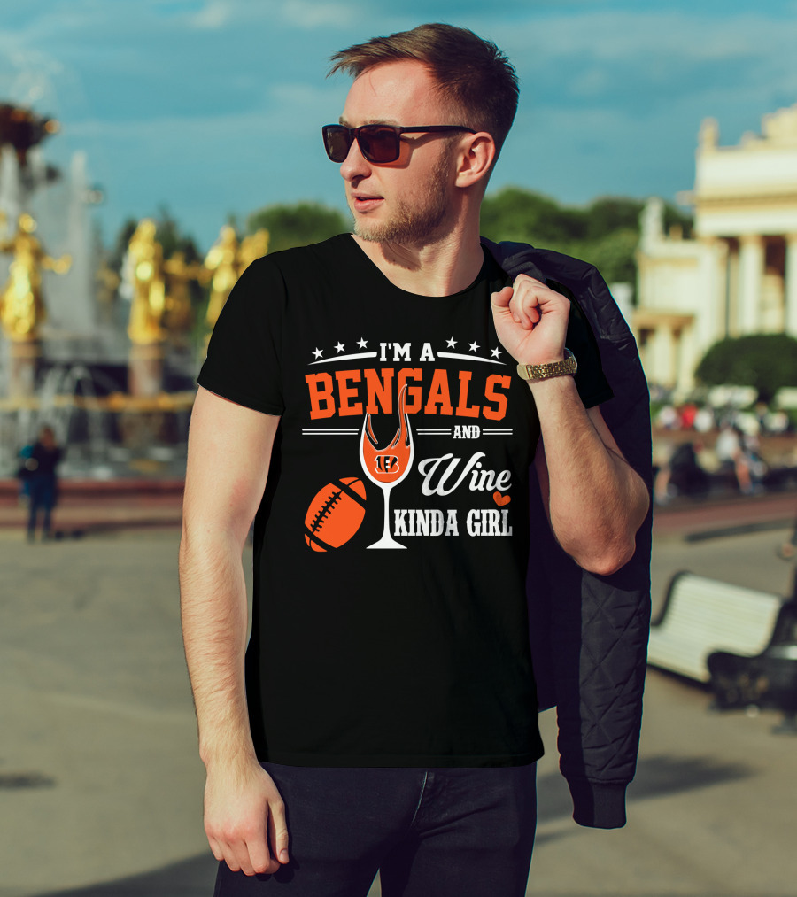 I'm A Bengals And Wine Kinda Girl T-Shirt