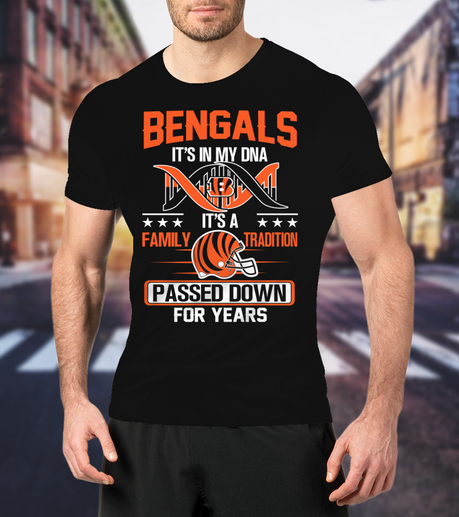 Bengals It's In My Dna Family Tradition Passed Down For Years T-Shirt