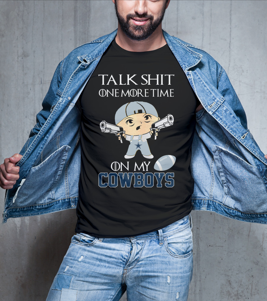 Talk Shit One More Time On My Cowboys T-Shirt