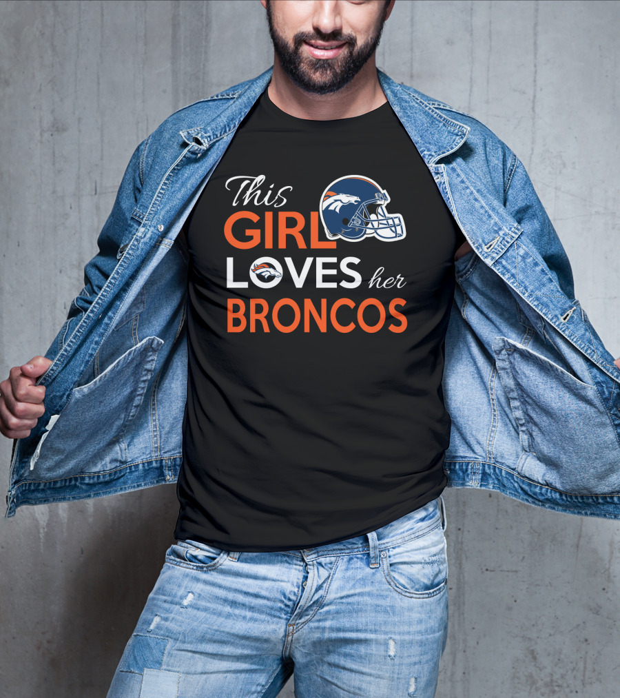 This Girl Loves Her Broncos T-Shirt