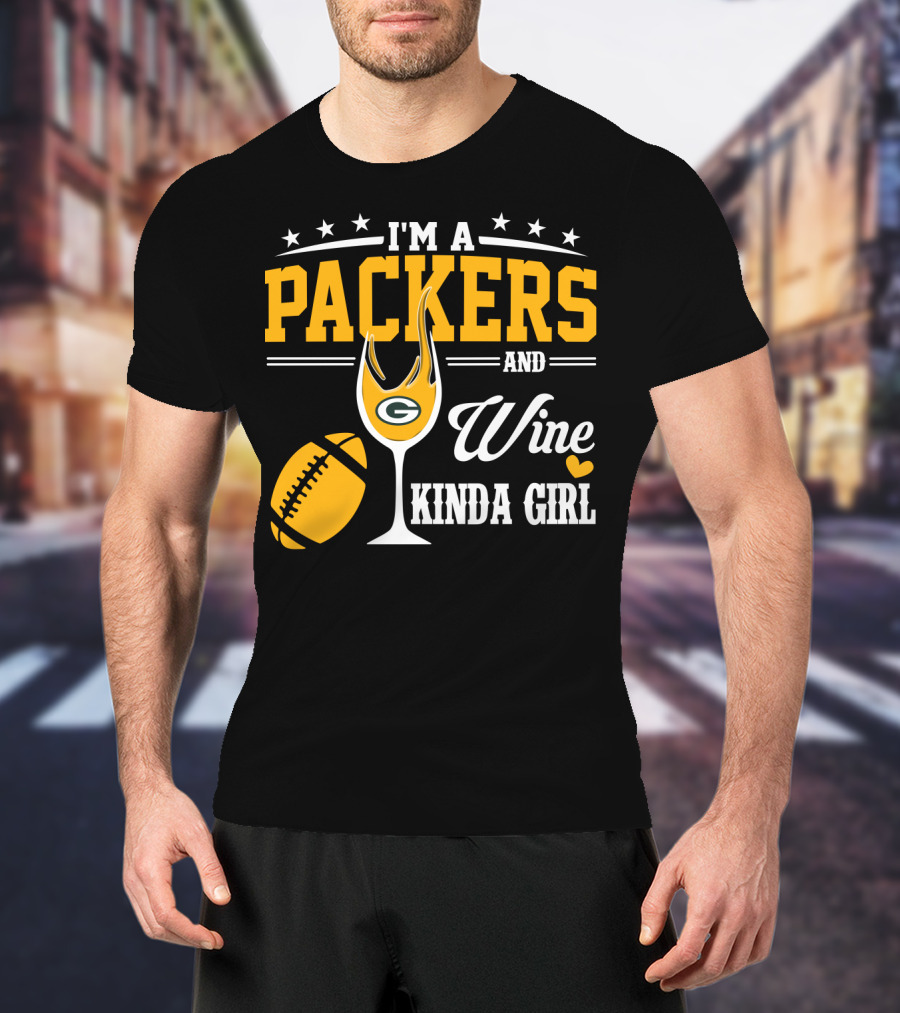 I'm A Packers And Wine Kinda Girl T-Shirt