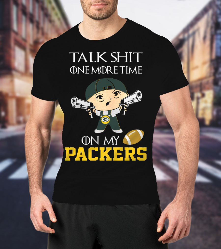 Green Bay Packers Talk Shit One More Time On My Packers T-Shirt