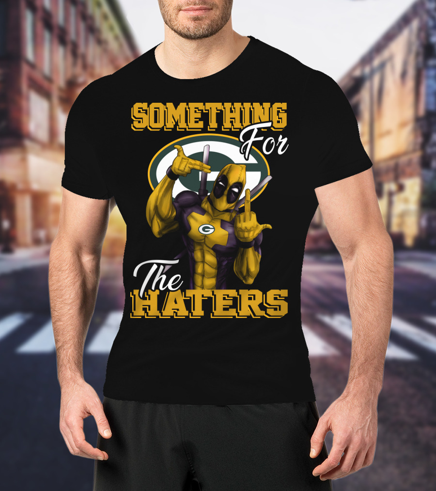 Green Bay Packers Something For The Haters T-Shirt