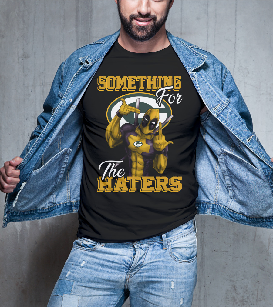 Green Bay Packers Something For The Haters T-Shirt