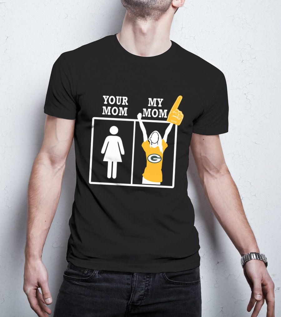 Your Mom My Mom Green Bay Packers Fan T-Shirt