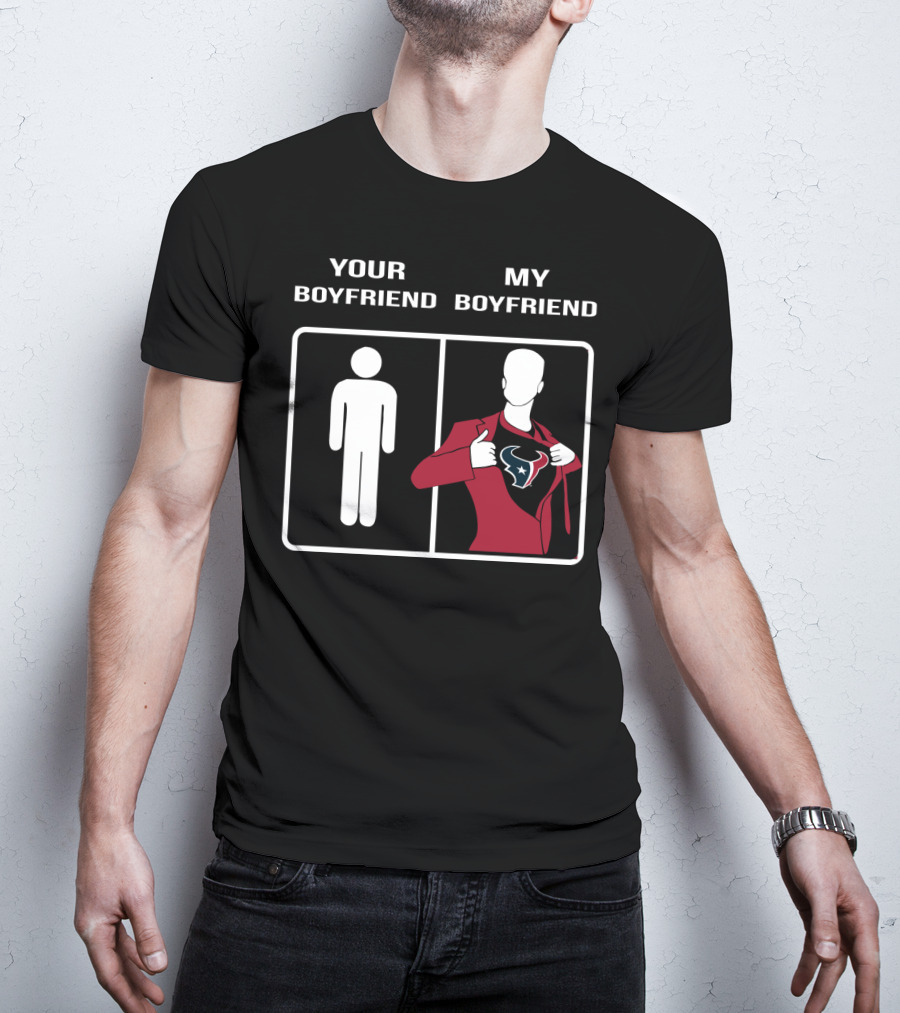 Your Boyfriend My Boyfriend Houston Texans T-Shirt