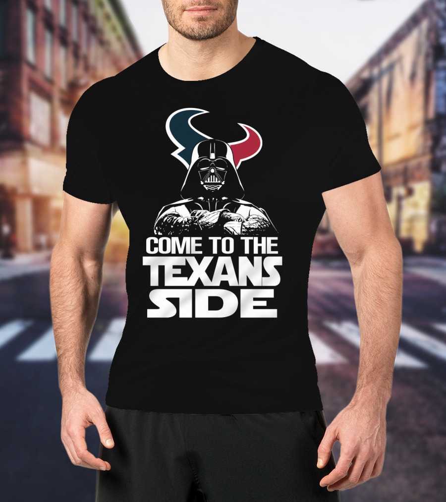 Come To The Texans Side Houston Texans T-Shirt