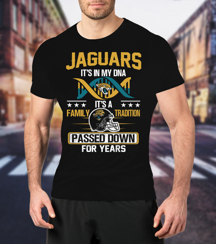 Jacksonville Jaguars It's In My Dna Family Tradition Passed Down For Years T-Shirt