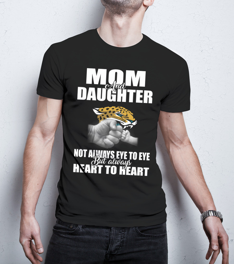 Mom And Daughter Jacksonville Jaguars Not Always Eye To Eye But Always Heart To Heart T-Shirt