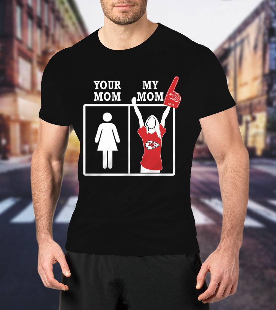 Your Mom My Mom Kansas City Chiefs T-Shirt