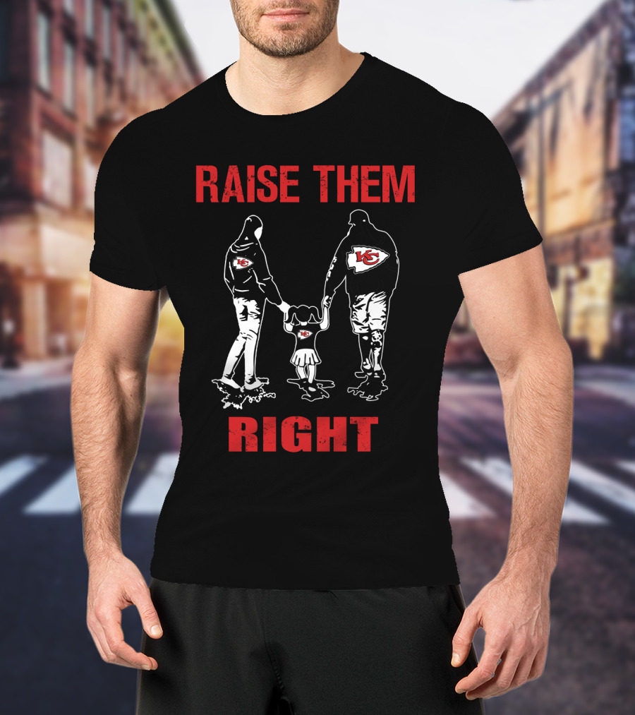 Raise Them Right Kansas City Chiefs Family Football Fans T-Shirt