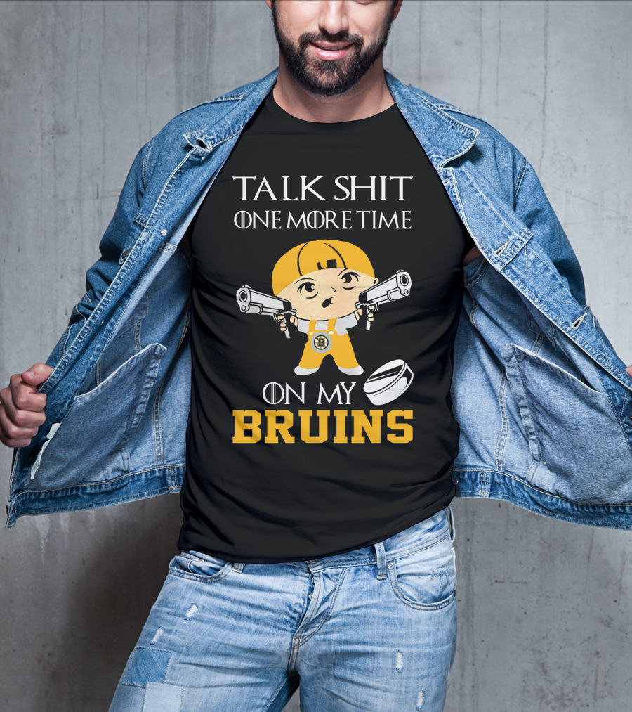 Talk Shit One More Time On My Bruins T-Shirt