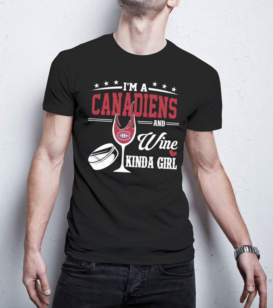 I'm A Canadiens And Wine Kinda Girl T-Shirt