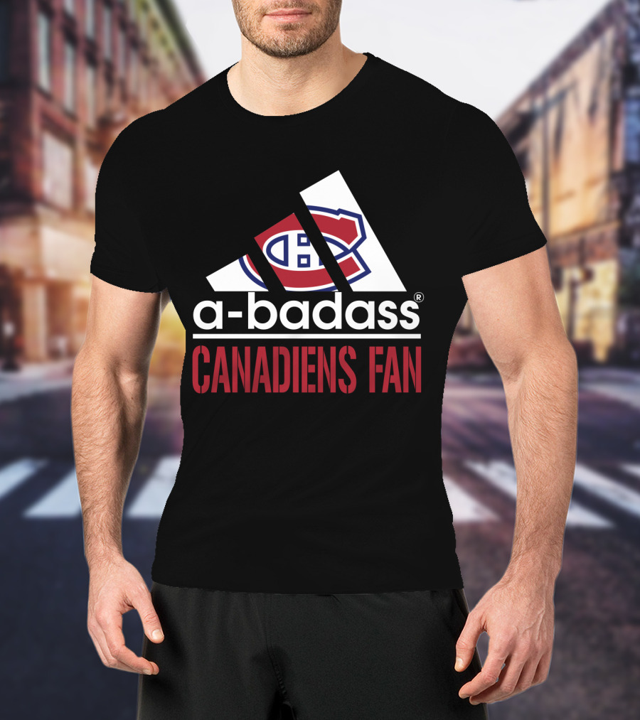 Montreal Canadiens A-Badass Canadiens Fan T-Shirt