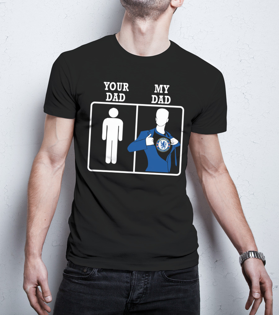 Your Dad My Dad Chelsea T-Shirt