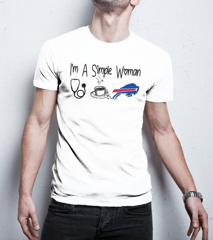 I'm A Simple Woman Stethoscope Coffee Buffalo Bills T-Shirt
